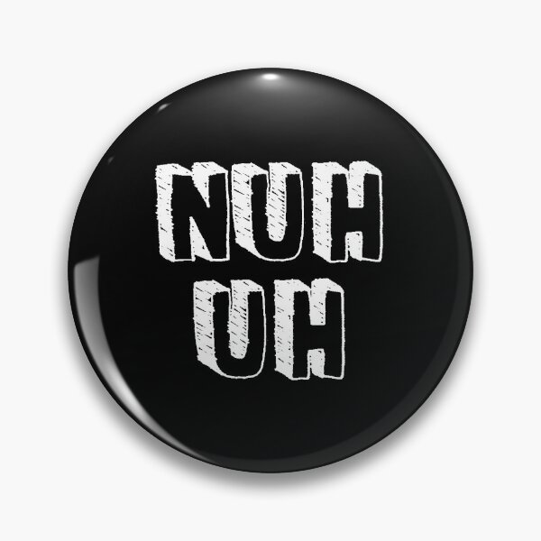 Item preview, Nuh Uh Funny Sarcastic Denial Quote Gift designed and sold by Say It With Ink.