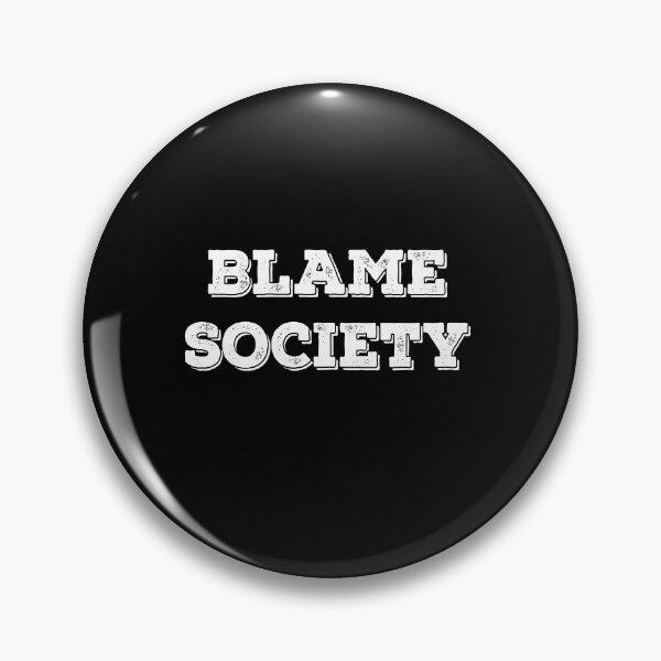 Item preview, Blame Society Funny Sarcastic Excuse Joke Gift designed and sold by Say It With Ink.