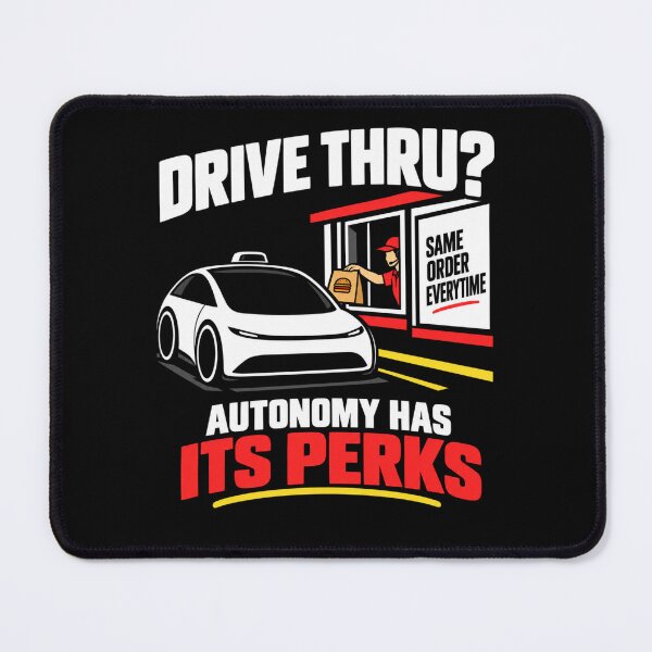 Item preview, Drive Thru Autonomy Has Its Perks Funny Design designed and sold by Kenzie & Co.