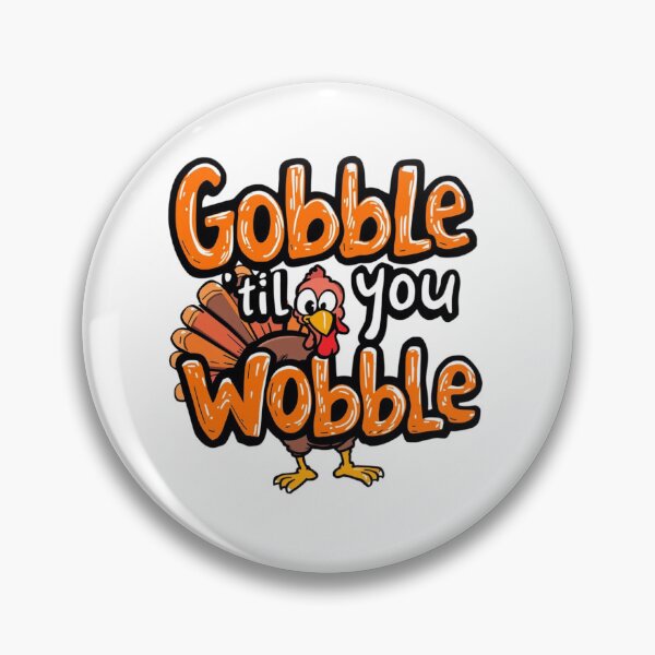 Item preview, Gobble 'Til You Wobble designed and sold by Divine Boutique.