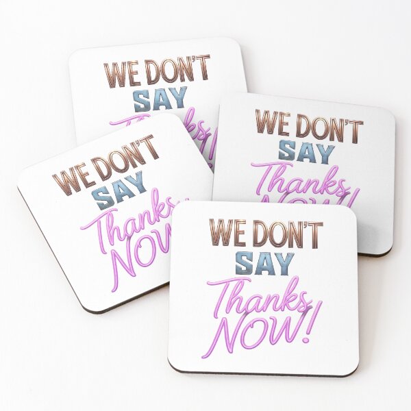 Item preview, We Don't Say Thanks Now designed and sold by ThePrintArt.