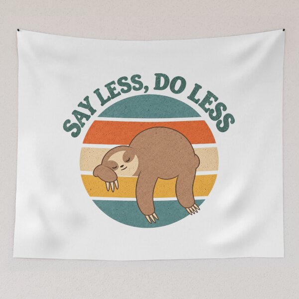 Item preview, Say Less, Do Less designed and sold by wingoo22.