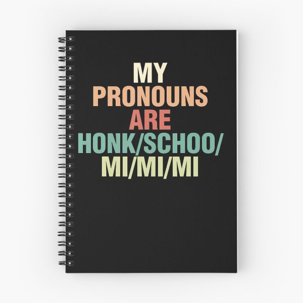Item preview, My Pronouns Are Honk Schoo Mi Mi Mi Sarcastic Pronouns Quote designed and sold by snailslowdance.
