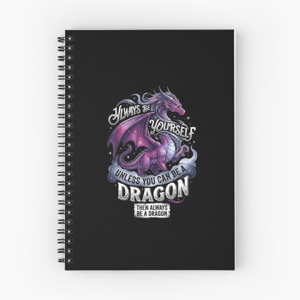 Item preview, Always Be Yourself Unless You Can Be a Dragon Funny Fantasy Quote designed and sold by Ostericaimusa.