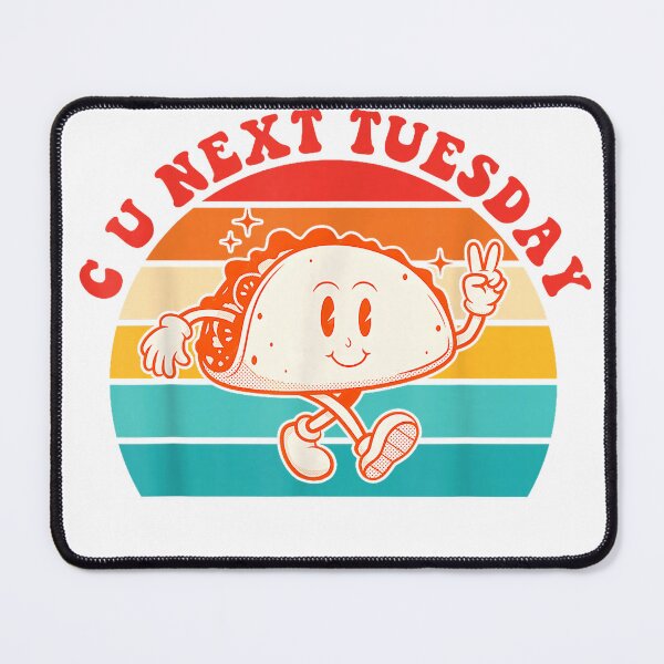 Item preview, C U Next Tuesday Cute Tacos Tuesday Mexican Food Lovers T-Shirt designed and sold by KTY-NUSS.