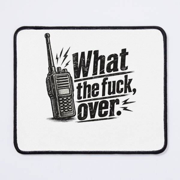 Item preview, What The Fuck Over Funny Radio Walkie Talkie Military Humor Design designed and sold by QLShop.