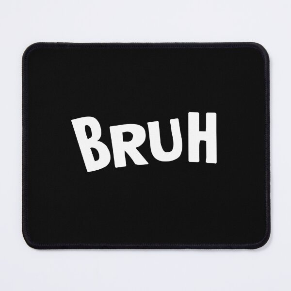 Item preview, Bruh Funny Slang Saying Sarcastic Humor Gift designed and sold by Say It With Ink.