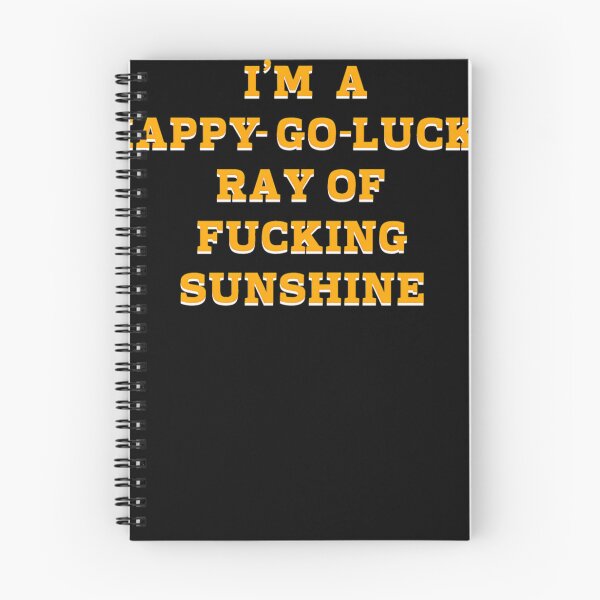 Item preview, Im a Happy Go Lucky Ray of Fucking Sunshine designed and sold by SpiritsGreen-B.