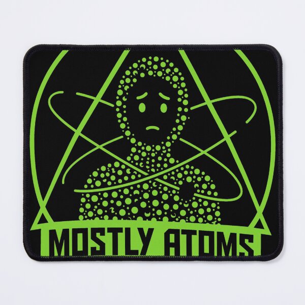 Item preview, Mostly Atoms Slightly Worried Science designed and sold by ERNESAFFON.