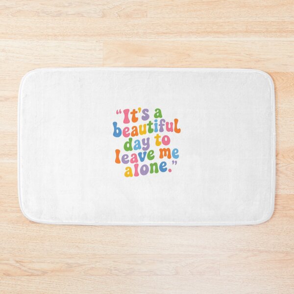 Item preview, It's A Beautiful Day To Leave Me Alone Solitude Introvert Funny Saying Quote designed and sold by SkeletonsDanger.