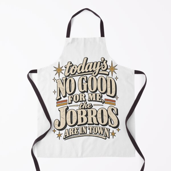 Item preview, Today's No Good For Me The Jobros Are In Town Retro Typography Design designed and sold by QLShop.