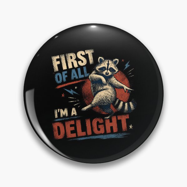 Item preview, First Of All I'm A Delight Raccoon Animal Humor designed and sold by RetroMini2026.