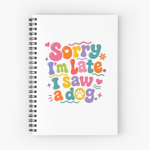 Item preview, Sorry I'm Late I Saw A Dog Dog Lover Pet Owner Animal Humorous designed and sold by SkeletonsDanger.