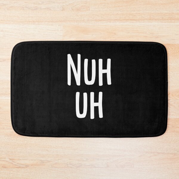 Item preview, Nuh Uh Funny Sassy Argument Saying Gift designed and sold by Say It With Ink.