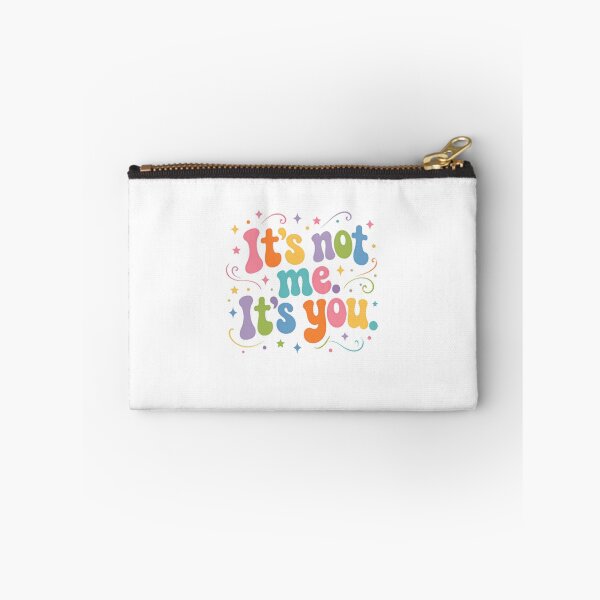 Item preview, It's Not Me It's You Sarcasm Humor Funny Relationship Quote designed and sold by SkeletonsDanger.