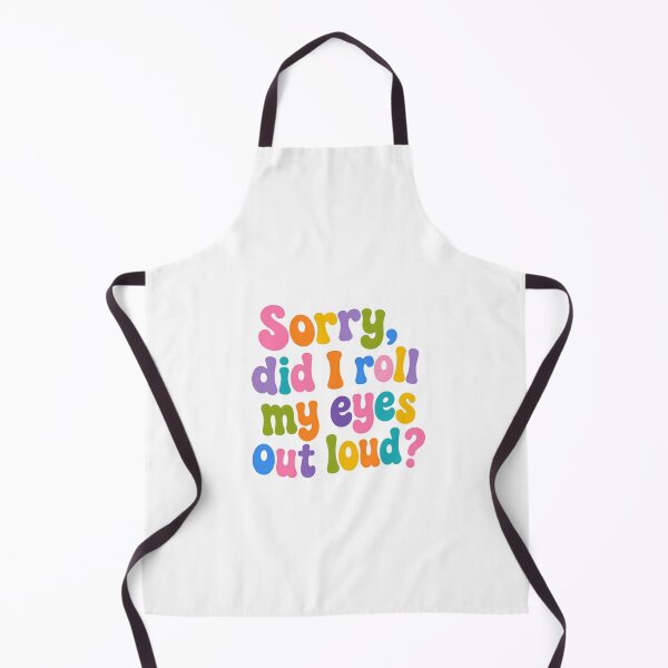 Item preview, Sorry, Did I Roll My Eyes Out Loud? Sarcasm Quote Funny Witty Humor Relatable designed and sold by SkeletonsDanger.