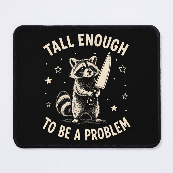 Item preview, Tall Enough To Be A Problem Funny Raccoon Meme Humor designed and sold by Glitch-Critters.