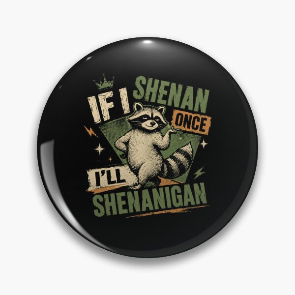 Item preview, If I Shenan Once I'll Shenanigan Raccoon Mischief Funny Animal Lover designed and sold by HumansStuck12.
