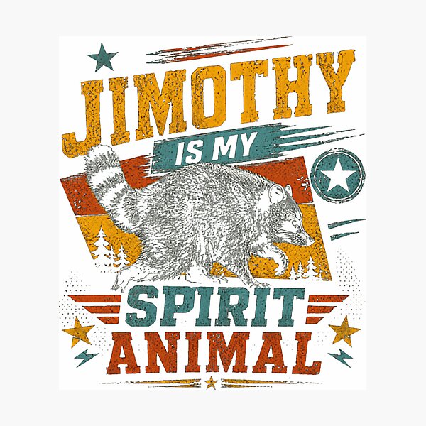Item preview, Jimothy Is My Spirit Animal Raccoon Wildlife Humor Name Personalized designed and sold by HumansStuck12.