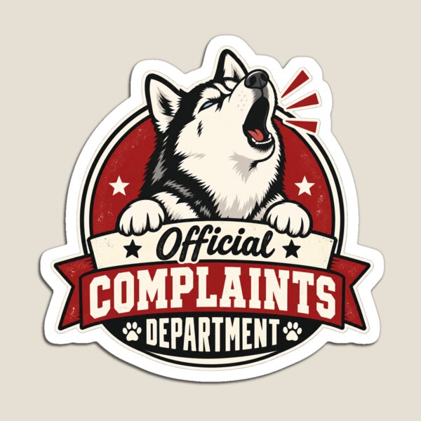 Item preview, Funny Husky Complaints Department Badge designed and sold by DesignArtEmpire.