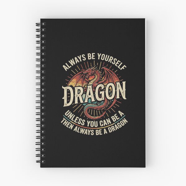 Item preview, Always Be Yourself Unless You Can Be a Dragon Funny Quote designed and sold by Ostericaimusa.