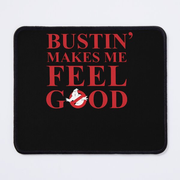 Item preview, Bustin' Makes Me Feel Good  designed and sold by henlyamtilzer.