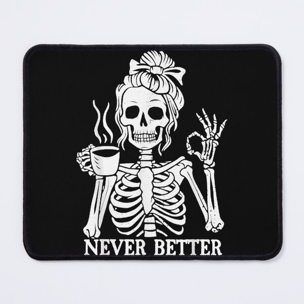 Item preview, Messy Bun Drinking Coffee For Women Never Better Skeleton  designed and sold by Altenpendinton.