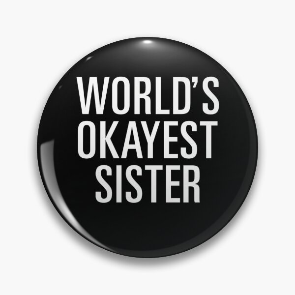 Item preview, Worlds Okayest Sister Sibling Family Quote designed and sold by IsabelleCaruth.