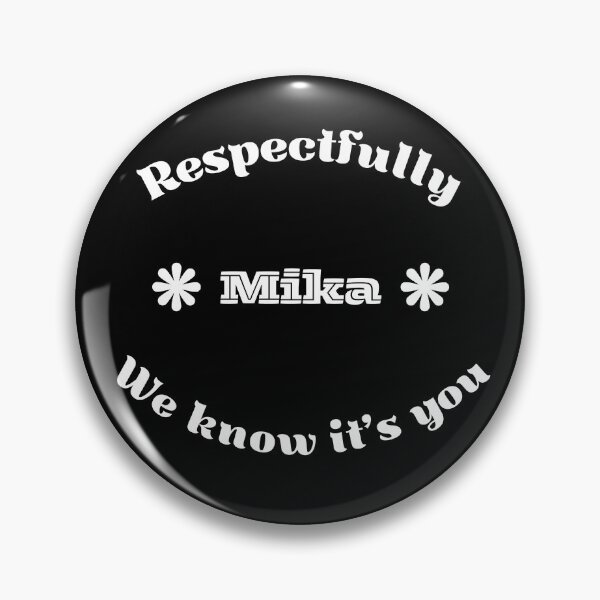 Item preview, Respectfully Mika We Know It's You designed and sold by Wondersandstars.