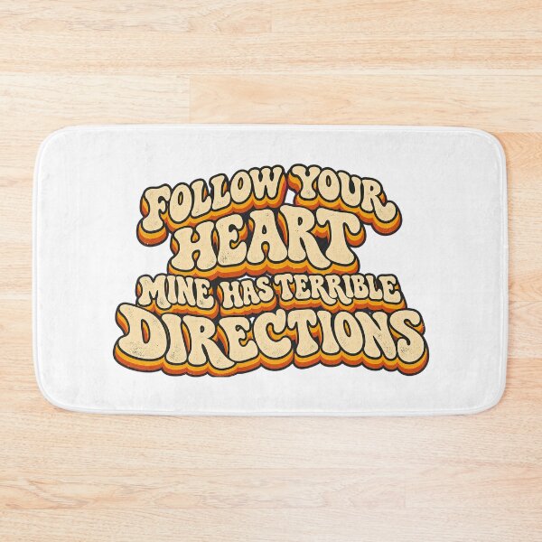 Item preview, FOLLOW YOUR HEART MINE HAS TERRIBLE DIRECTIONS designed and sold by WheelieGdArt.