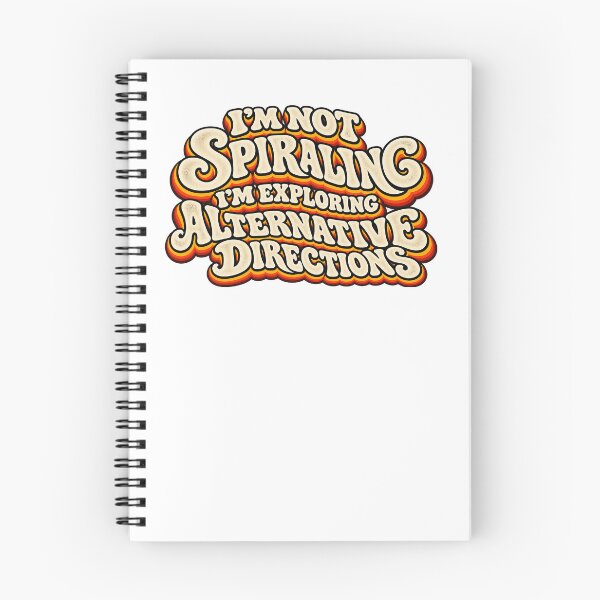 Item preview, I’M NOT SPIRALING I’M EXPLORING ALTERNATIVE DIRECTIONS designed and sold by WheelieGdArt.