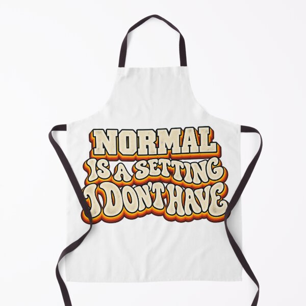 Item preview, NORMAL IS A SETTING I DON’T HAVE designed and sold by WheelieGdArt.