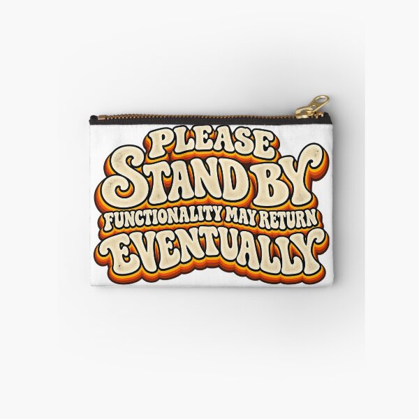 Item preview, PLEASE STAND BY - FUNCTIONALITY MAY RETURN EVENTUALLY designed and sold by WheelieGdArt.