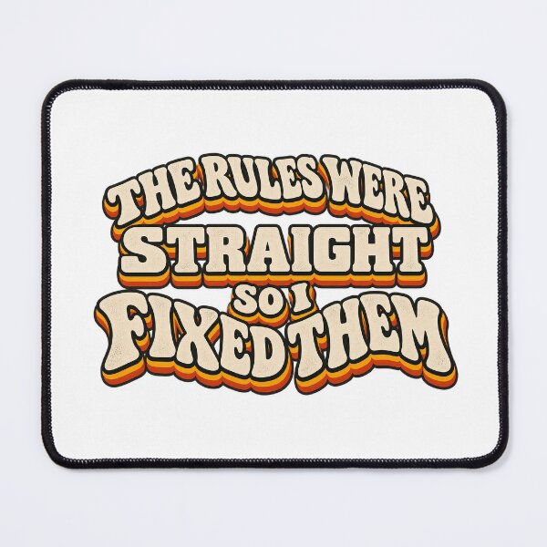 Item preview, THE RULES WERE STRAIGHT SO I FIXED THEM designed and sold by WheelieGdArt.
