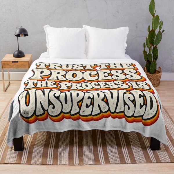 Item preview, TRUST THE PROCESS THE PROCESS IS UNSUPERVISED designed and sold by WheelieGdArt.