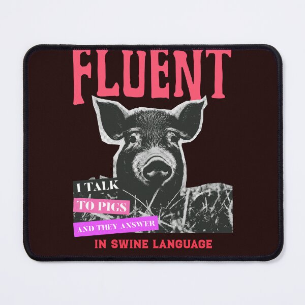 Item preview, Fluent in Swine Language designed and sold by GrammysGarage.