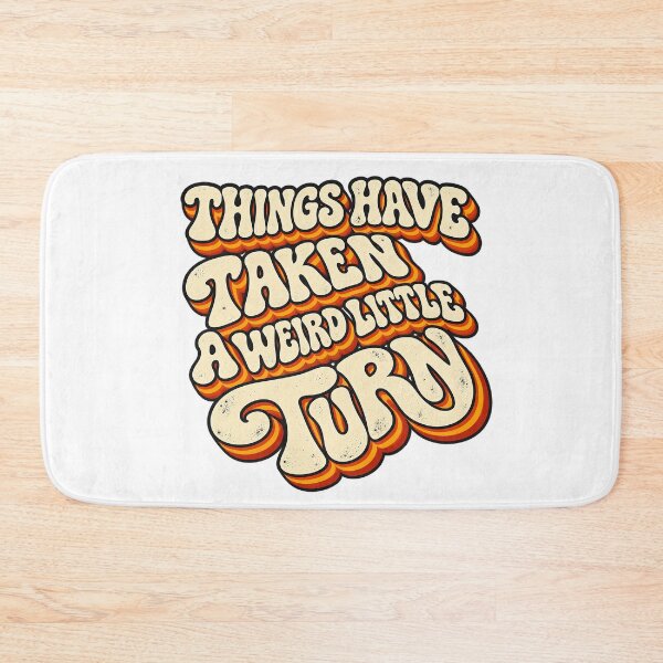 Item preview, THINGS HAVE TAKEN A WEIRD LITTLE TURN v2 designed and sold by WheelieGdArt.