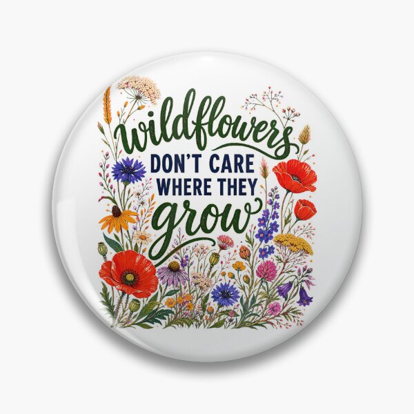 Item preview,  Wildflowers Don'T Care Where They Grow designed and sold by Krwasatoune.