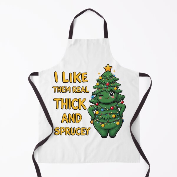 Item preview, I Like Them Real Thick and Sprucey designed and sold by Oh Hey! Studios.