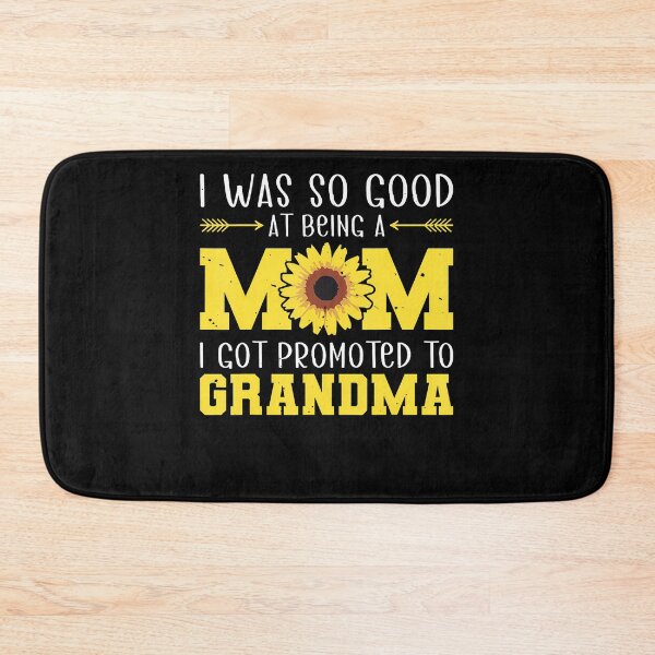 Item preview, I Was So Good At Being A Mom I Got Promoted To Grandma designed and sold by Krwasatoune.