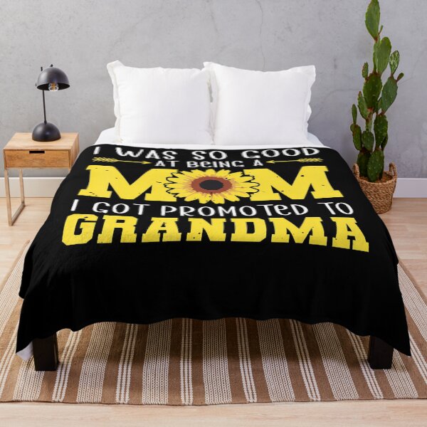 Item preview, I Was So Good At Being A Mom I Got Promoted To Grandma designed and sold by Krwasatoune.