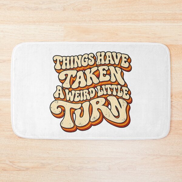 Item preview, THINGS HAVE TAKEN A WEIRD LITTLE TURN v1 designed and sold by WheelieGdArt.