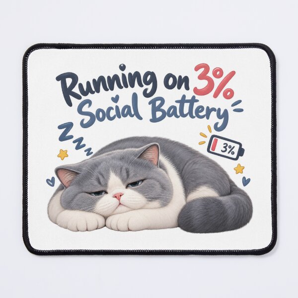 Item preview, Running on 3% Social Battery Cat designed and sold by HoloHugDesigns.