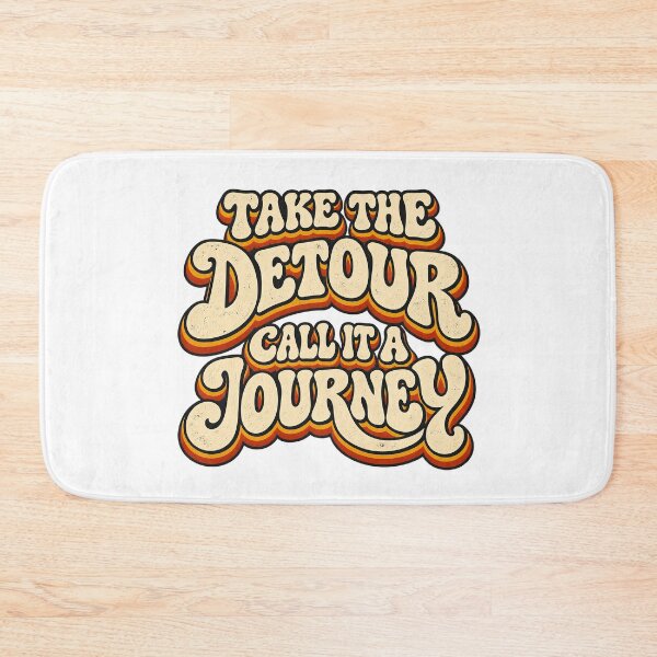 Item preview, TAKE THE DETOUR. CALL IT A JOURNEY designed and sold by WheelieGdArt.