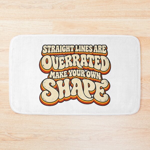 Item preview, STRAIGHT LINES ARE OVERRATED MAKE YOUR OWN SHAPE designed and sold by WheelieGdArt.