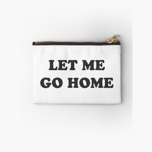 Item preview, Let me go home - home sweet home designed and sold by GoMyms.