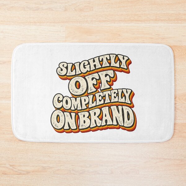 Item preview, SLIGHTLY OFF COMPLETELY ON BRAND designed and sold by WheelieGdArt.