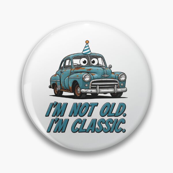 Item preview, I’m Not Old. I’m Classic. designed and sold by Oh Hey! Studios.