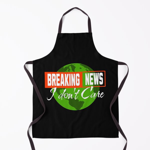 Item preview, Breaking News I Dont Care designed and sold by TheEndDesign.