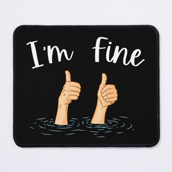 Item preview, I'm Fine designed and sold by Roysdisturbia.